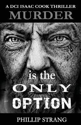 Murder is the only Option - Phillip Strang - cover
