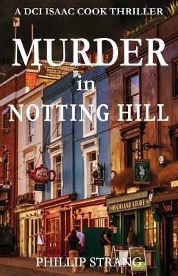 Murder in Notting Hill - Phillip Strang - cover
