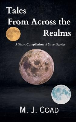 Tales from Across the Realms - M J Coad - cover