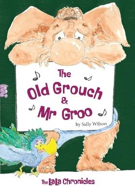 The Old Grouch and Mr Groo - Sally Wilson - cover