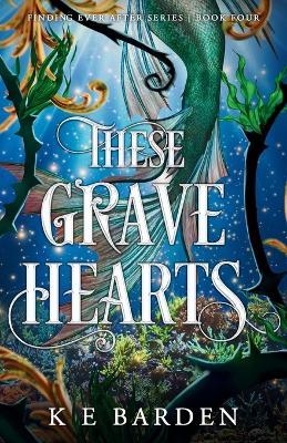 These Grave Hearts - K E Barden - cover