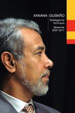Xanana Gusm?o: Strategies for the Future, Speeches 2007-2011:, Speeches 2007-2011