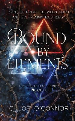 Bound By Elements - Chloe O'Connor - cover