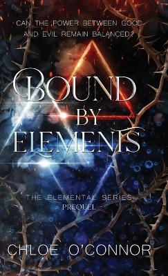 Bound By Elements - Chloe O'Connor - cover