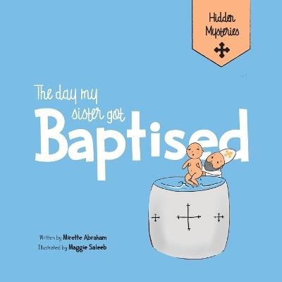 The Day my Sister Got Baptised - Mirette Abraham - cover
