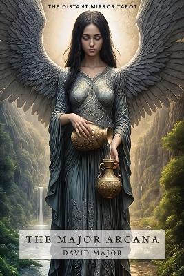 The Major Arcana: The Distant Mirror Tarot - David Major - cover