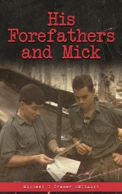 His Forefathers and Mick - Michael G Kramer - cover