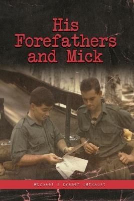 His Forefathers and Mick - Michael G Kramer - cover
