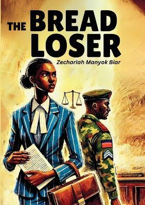 The Bread Loser - Zechariah Manyok Biar - cover