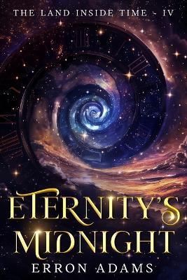 Eternity's Midnight: The Land Inside Time IV - Adams - cover