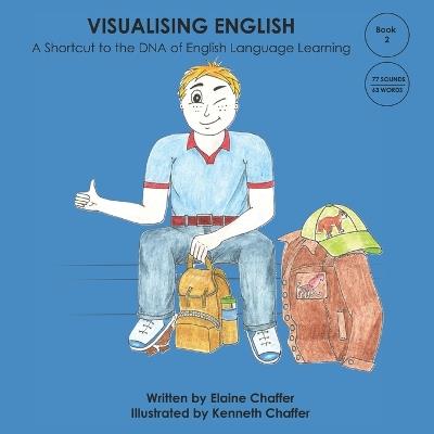 Visualising English Book 2: A Shortcut to the DNA of English Language Learning - Elaine Chaffer - cover