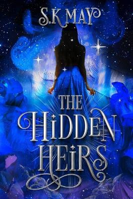 The Hidden Heirs - S K May - cover