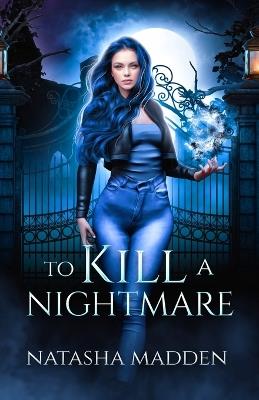 To Kill a Nightmare - Natasha Madden - cover