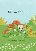 Meow the ..?: Who is he?