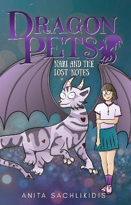 Nari and the Lost Notes (Dragon Pets #4): Magical Fantasy Adventure Series for Children Aged 6 - 10 - Anita Sachlikidis - cover