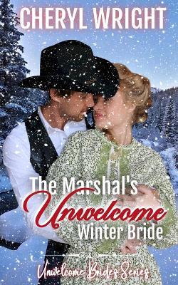 The Marshal's Unwelcome Winter Bride - Cheryl Wright - cover