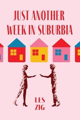 Just Another Week in Suburbia - Les Zig - cover