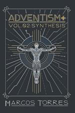 Adventism+: Synthesis