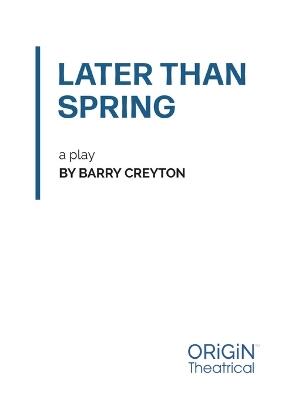 Later Than Spring - Barry Creyton - cover