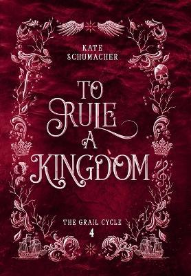To Rule a Kingdom - Schumacher - cover