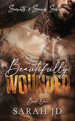 Beautifully Wounded: A Dark MC Age Gap Romance - Sarah Jd - cover