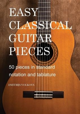 Easy Classical Guitar pieces Book 1: 50 pieces in standard notation and tablature - cover