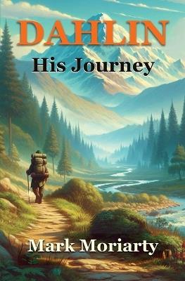Dahlin His Journey - Mark D Moriarty - cover