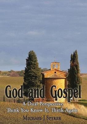God and Gospel (A5 format) - Michael J Spyker - cover