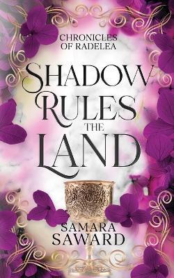 Shadow Rules the Land - Samara Saward - cover