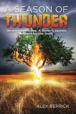 A Season of Thunder: An unsolved crime, a father's secrets, a quest for the truth - Alex Gerrick - cover