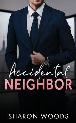 Accidental Neighbor - Sharon Woods - cover