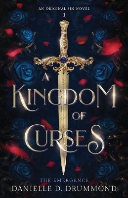 A Kingdom of Curses: The Emergence - Danielle D Drummond - cover