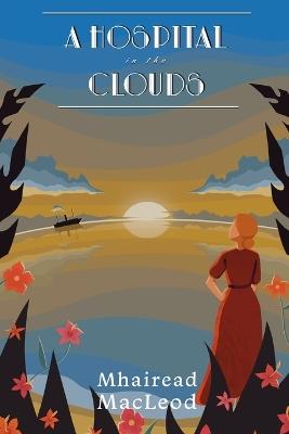 A Hospital in the Clouds - Mhairead MacLeod - cover