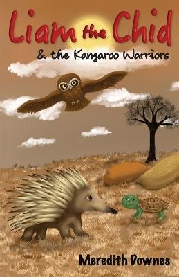 Liam the Chid and the Kangaroo Warriors - Meredith Downes - cover
