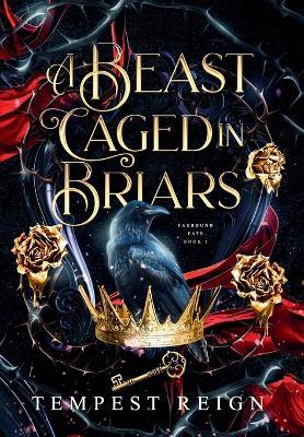 A Beast Caged in Briars: A Dark Fae Fantasy Romance Beauty and the Beast Retelling - Tempest Reign - cover
