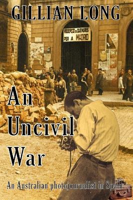 An Uncivil War - Gillian A Long - cover
