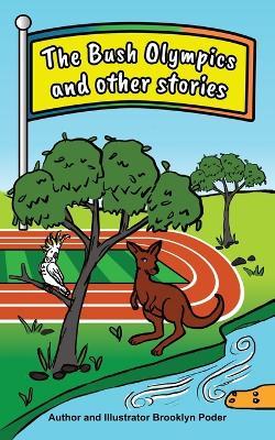 The Bush Olympics and other stories - Brooklyn Poder - cover