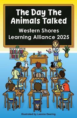The day the animals talked, Western Shores Learning Alliance, 2025 - cover
