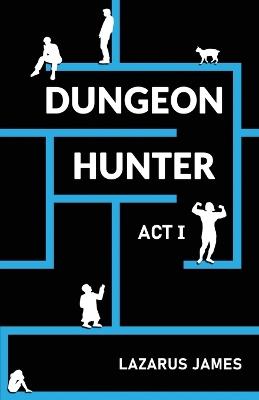 Dungeon Hunter: Act I - Lazarus James - cover