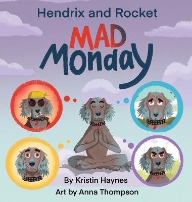 Hendrix and Rocket: Mad Monday - Kristin Haynes - cover