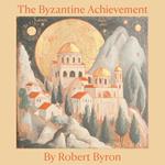 The Byzantine Achievement