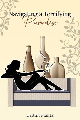 Navigating A Terrifying Paradise - Caitlin Pianta - cover