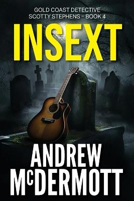 Insext: Gold Coast Detective Scotty Stephens - Book 4 - Andrew McDermott - cover