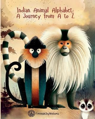 Indian Animal Alphabet: A Journey from A to Z - Freemanjoyventures - cover