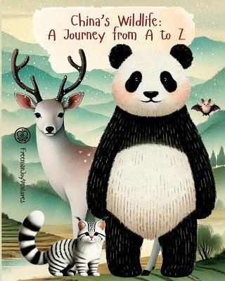 Chinese Wildlife: A Journey from A to Z - Freemanjoyventures - cover