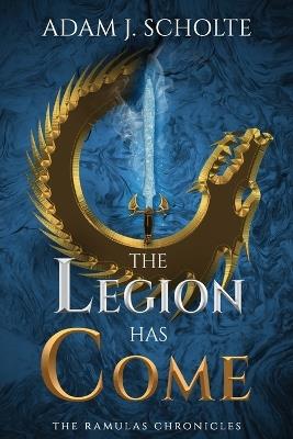 The Legion Has Come - Adam J Scholte - cover
