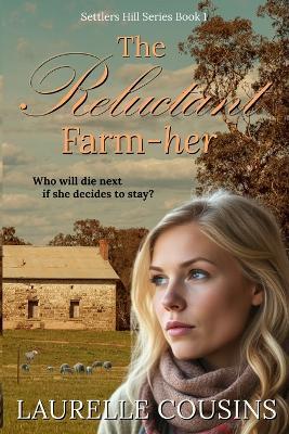 The Reluctant Farm-her - Laurelle Cousins - cover