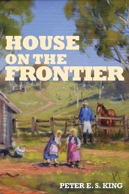 House on the Frontier - Peter King - cover