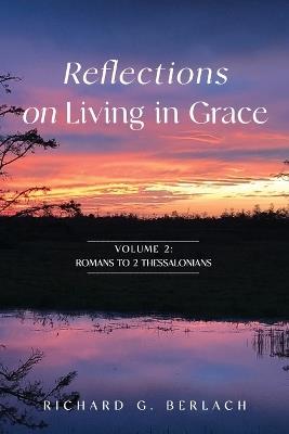 Reflections Of Living In Grace Volume 2 - Richard Berlach - cover