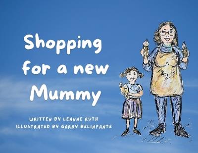 Shopping for a new Mummy - Leanne Ruth - cover
